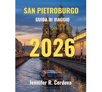 SAN PIETROBURGO GUIDA DI VIAGGIO 2026