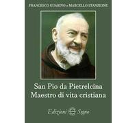 San Pio da Pietrelicina, Maestro di vita cristiana