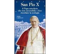 San Pio X. Il Papa catecheta che rese accessibile e fece ricordare la teologia