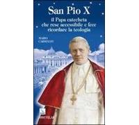 San Pio X. Il Papa catecheta che rese accessibile e fece ricordare la teologia