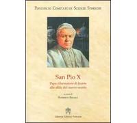 San Pio X. Papa riformatore di fronte alle sfide del nuovo secolo