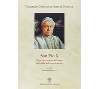 San Pio X. Papa riformatore di fronte alle sfide del nuovo secolo