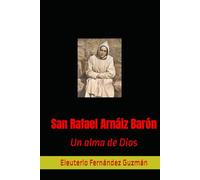 San Rafael Arnáiz Barón: Un alma de Dios