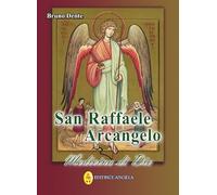 San Raffaele Arcangelo. Medicina di Dio