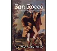 San Rocco: Il Pellegrino della Peste e i Miracoli Nascosti