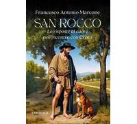 San Rocco. Le risposte al cuore nell'incontro con Cristo