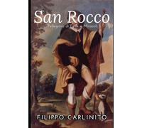 San Rocco: Pellegrino di Fede e Miracoli