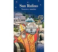 San Rufino. Vescovo e martire. Ediz. illustrata