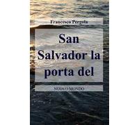 San Salvador. La porta del nuovo mondo