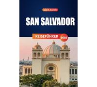 San Salvador REISEFÜHRER 2025: Entdecken Sie die Top-Reiseziele, die Gastronomie und die Abenteuer in El Salvadors Hauptstadt