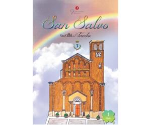 San Salvo. Una città da favola. Vol. 1 - Comune di San Salvo (cur.)