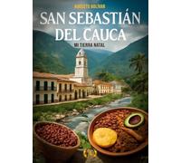 San Sebastián del Cauca: mi tierra natal