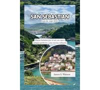 San Sebastián Guía de viaje 2026: Playas bañadas por el sol, un casco antiguo perfecto y una escena culinaria