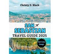 San Sebastián Travel Guide 2025: Your Complete Handbook to Must-See Attractions, Beaches, Cuisine, and Culture