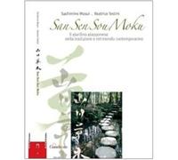 San sen sou moku. Il giardino giapponese nella tradizione e nel mondo cont...