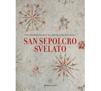 San Sepolcro svelato - Brambilla Barcilon Pinin, Schiavi Luigi Carlo, Abra...