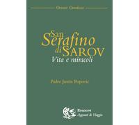 Libri Justin Popovic - San Serafino Di Sarov. Vita E Miracoli