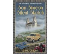 San Simeon Silent Sketch: A Cali Rhodes Cozy Travel Mystery