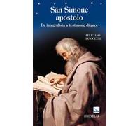 San Simone apostolo. Da integralista a testimone di pace
