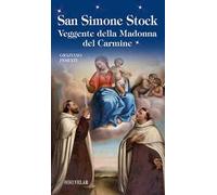 San Simone Stock. Veggente della Madonna del Carmine. Ediz. illustrata