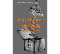 San Tibucio del Valle: La intrahistoria de un publo diferente. Un libro de humor que ha recibido muchas felicitaciones e incluso una amenaza de ... contentibus. Estrategías nada convencionales.