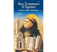 San Tommaso d'Aquino. Uomo delle frontiere