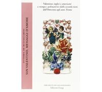San Valentino, messaggi d'amore. Valentines inglesi e americani a stampa e polimaterici dalla seconda metà dell'Ottocento agli anni Trenta