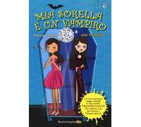 San Vampirino. Mia sorella è un vampiro. Vol. 6