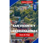 San Vicente y las Granadinas Guía de Viaje 2026: Descubre el paraíso caribeño de la navegación: playas, volcanes, buceo y cultura isleña