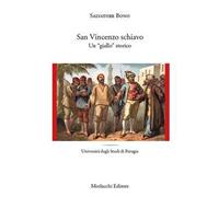 San Vincenzo schiavo. Un «giallo» storico