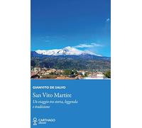 San Vito Martire. Un viaggio tra storia, leggenda e tradizione - De Salvo ...