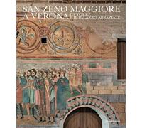 San Zeno Maggiore a Verona. La Torre e il Palazzo abbaziale. Ediz. italiana e inglese