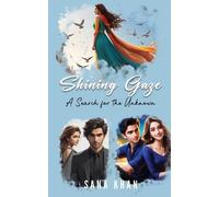 Sana Khan Shining Gaze A Search for the unknown (Tascabile)