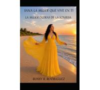 SANA LA MUJER QUE VIVE EN TI: LA MUJER DETRAS DE LA SONRISA