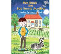 Sana Malik Rex Rapp the Boy Bunny Acrobat (Tascabile)