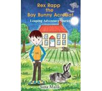 Sana Malik Rex Rapp the Boy Bunny Acrobat (Tascabile)