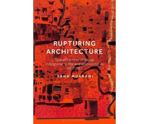 Sana Murrani Rupturing Architecture (Tascabile)