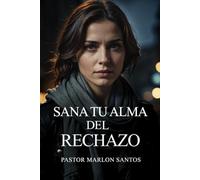 SANA TU ALMA DEL RECHAZO