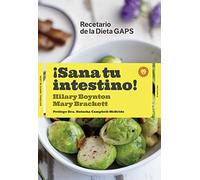 ¡Sana tu intestino!: Recetario de la Dieta GAPS