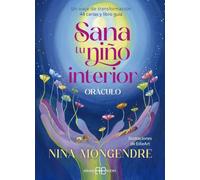 Sana tu niño interior. Oráculo: Un viaje de transformación. 44 cartas y libro guía