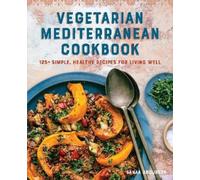 Sanaa Abourezk Vegetarian Mediterranean Cookbook (Tascabile)