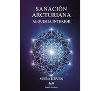 Sanación Arcturiana: Alquimia Interior