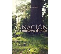 Sanación para emociones dañadas
