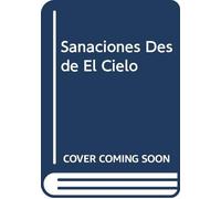 Sanaciones Desde El Cielo