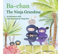 Sanae Ishida Ba-chan: the Ninja Grandma (Copertina rigida) Little Kunoichi