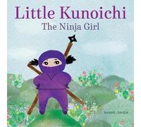 Sanae Ishida Little Kunoichi the Ninja Girl (Copertina rigida)