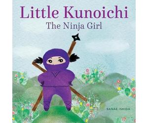Sanae Ishida Little Kunoichi the Ninja Girl (Copertina rigida)
