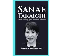 SANAE TAKAICHI: The Iron Resolve of Japan’s Conservative Powerhouse