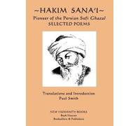 Sana'i Hakim Sana'i - Pioneer of the Persian Sufi Ghazal (Tascabile)