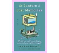 The Lantern of Lost Memories by Hiiragi, Sanaka